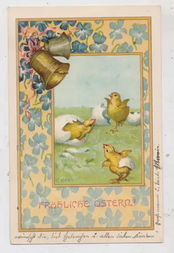OSTERN - Schlüpfende Küken, Künstler-Karte C. Horn, 1902