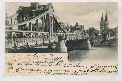 2800 BREMEN, Grosse Weserbrücke, 1903, Trenkler