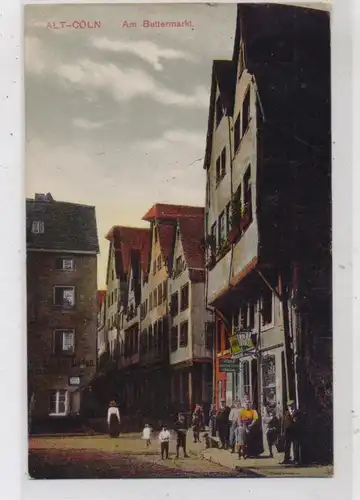 5000 KÖLN, Alt - Köln, Buttermarkt, belebte Szene, 1911