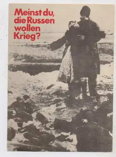 PHOTOGRAPHIE / GESCHICHTE /( PROPAGANDA - "Meinst du, die Rusen wollen Krieg", Plakat im Kampf um Frieden !!!