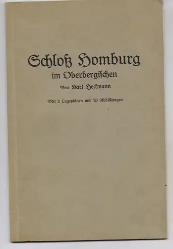 5223 NÜMBRECHT, Buch, "Schloß Homburg im Oberbergischen" von Karl Heckmann, 1934, Photos, gute Erhaltung