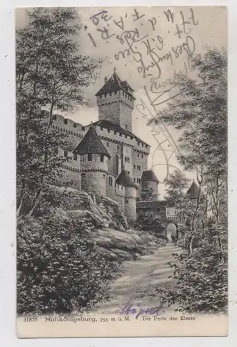 F 67600 ORSCHWILLER, Hohkönigsburg, Künstler-Karte 1905, Verlag Metz