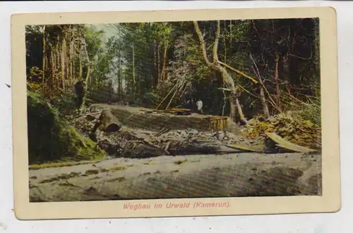 DEUTSCHE KOLONIEN - KAMERUN - Wegbau im Urwald