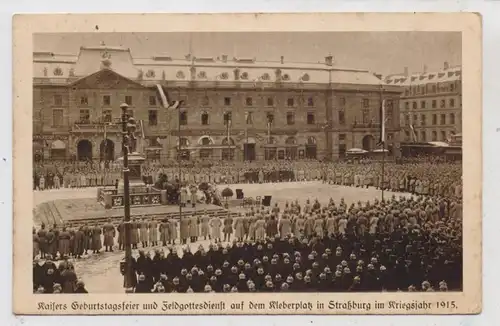 F 67000 STRASBOURG / STRASSBURG, Kaisers Geburtstagsfeier und Feldgottesidenst auf dem Kleberplatz 1915