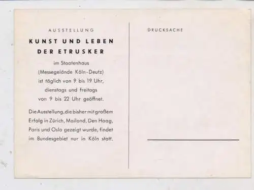 5000 KÖLN, EREIGNIS, Ausstellung "Kunst und Leben der Etrusker", 1956, Staatenhaus Deutz