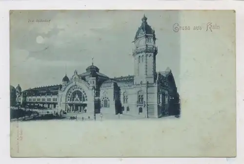 5000 KÖLN, Hauptbahnhof, 1902, Mondscheinkarte