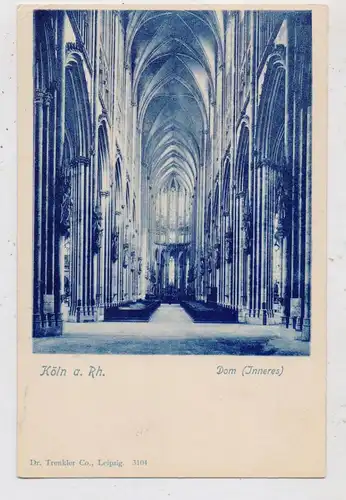 5000 KÖLN, KÖLNER DOM, Innenansicht, ca. 1900, Verlag Trenkler
