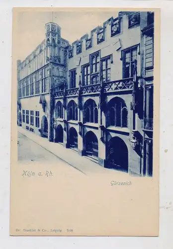 5000 KÖLN, GÜRZENICH, ca. 1900, Verlag Trenkler