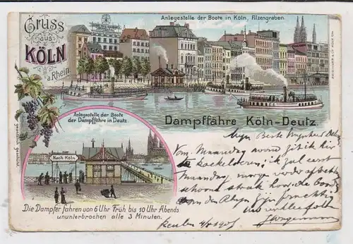 5000 KÖLN - DEUTZ, Lithographie, Dampf - Fähre Köln - Deutz, Anleger Deutz & Filzengraben