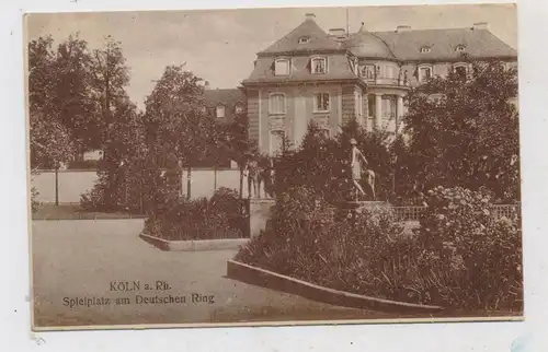 5000  KÖLN, Spielplatz Deutscher Ring, 1919, Verlag Leo Kürten