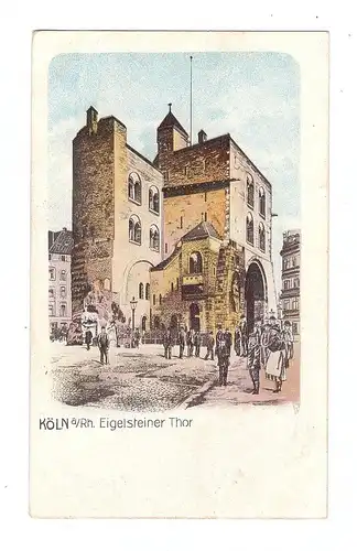 5000  KÖLN, Eigelstein Tor, Künstler-Karte, ca. 1900
