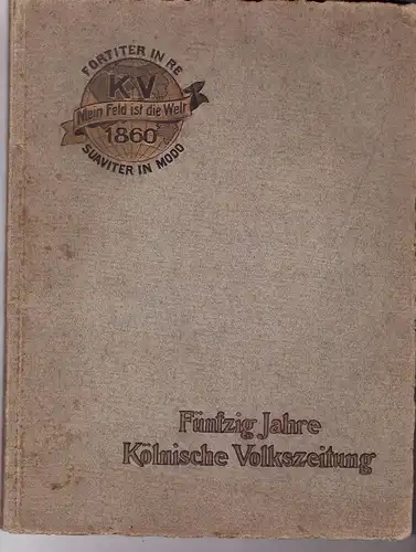 5000  KÖLN, 50 Jahre Kölnische Volkszeitung, 1860 - 1910, 80 Seiten, bebildert, leichte Gebrauchsspuren