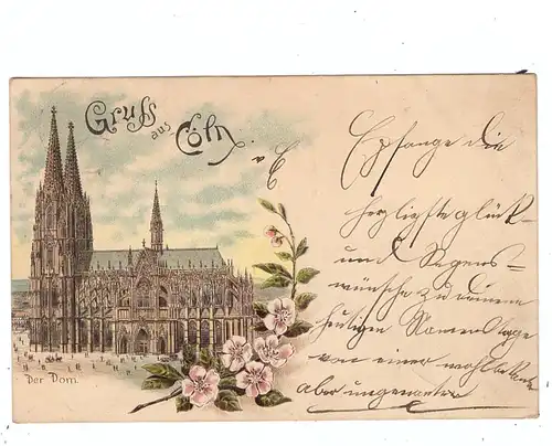 5000  KÖLN, KÖLNER DOM, Lithographie 1899, nach Löhndorf befördert