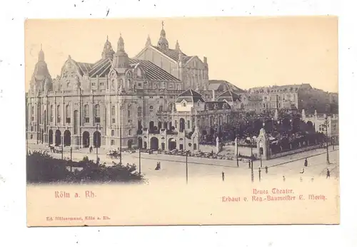 5000  KÖLN, Neues Theater, Baumeister C. Moritz, ca. 1905