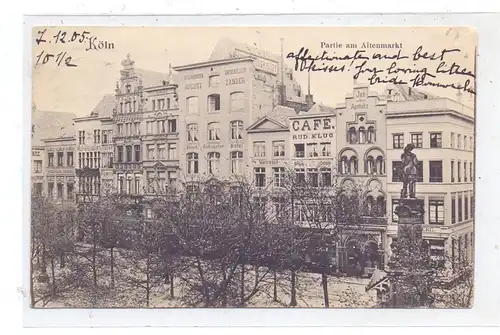 5000 KÖLN, Alter Markt, Jan van Werth Apotheke, Restauration Rathskeller, Cafe Bäckerei Klug, 1905