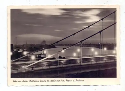 5000 KÖLN - MÜLHEIM, Mülheimer Brücke bei Nacht mit Dom, Messe- und FORD-TURM  Köln-Deutz (1963 abgerissen)