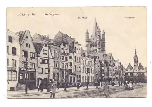 5000 KÖLN, Rheinufer, Hafengasse, Stapelhaus, St. Martin, 1912