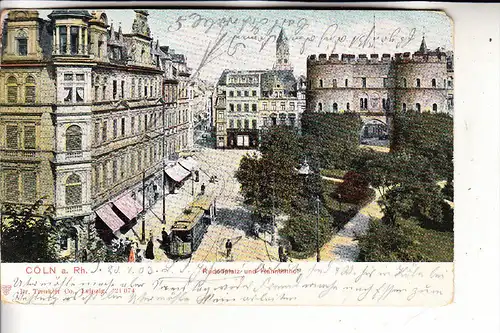 5000 KÖLN, Rudolfplatz, Hahnentor,  Strassenbahn - Tram, 1903, runde Ecken