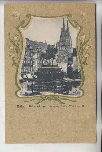 5000 KÖLN, Heumarkt, Denkmal Friedrich Wilhelm III, ca. 1905, dekorativ