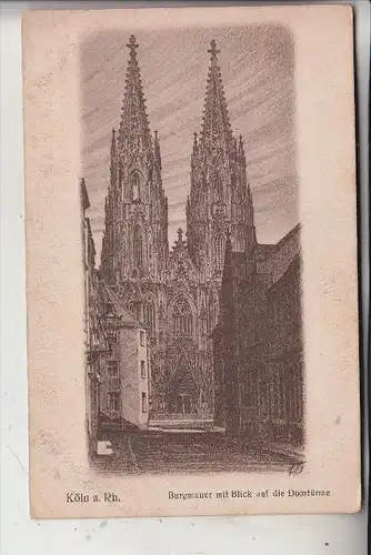 5000 KÖLN, Burgmauer, Blick auf Kölner Dom Westportal, Künstler-Karte