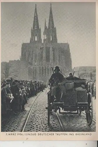 5000 KÖLN, EREIGNIS, 7.März 1936, Einzug Deutscher Truppen in das Rheinland, Kölner Dom, Photo-Hoffmann, Berlin