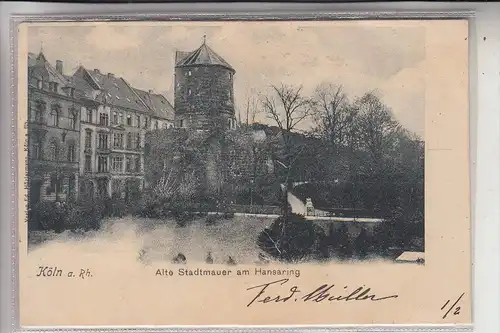 5000 KÖLN, Alte Stadtmauer am Hansaring, 1902