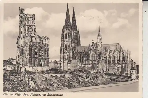 5000 KÖLN, Kölner Dom, Rathausruine, Zerstörungen 2.Weltkrieg, 1952
