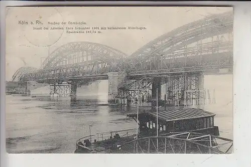 5000 KÖLN, Hohenzollernbrücke, Neubau, Stand der Arbeit Dez. 1908