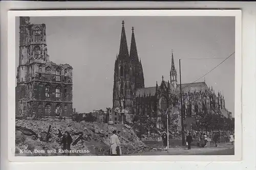 5000 KÖLN, Zerstörungen 2.Weltkrieg, Rathausruine, Kölner Dom