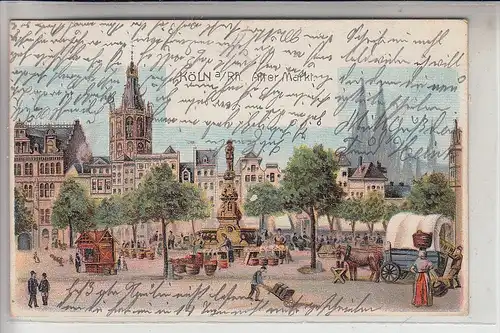 5000 KÖLN, Alter Markt, Lithographie, 1905