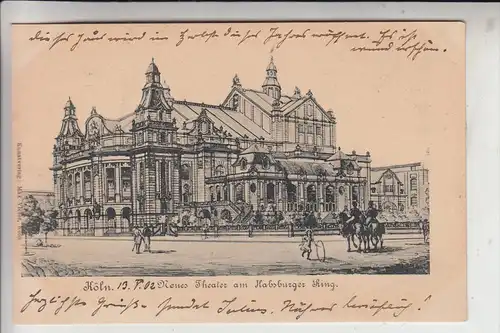 5000 KÖLN, Neues Theater am Habsburger Ring, Künstler-Karte, 1902