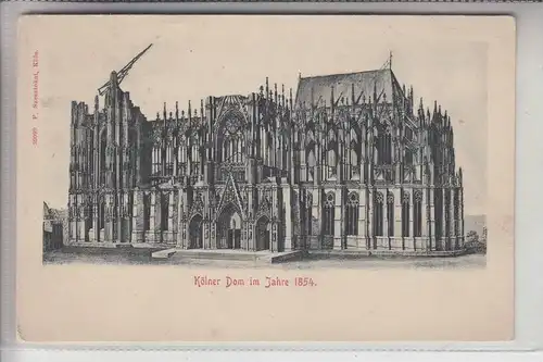 5000 KÖLN, KÖLNER DOM, Historische Ansicht, 1854