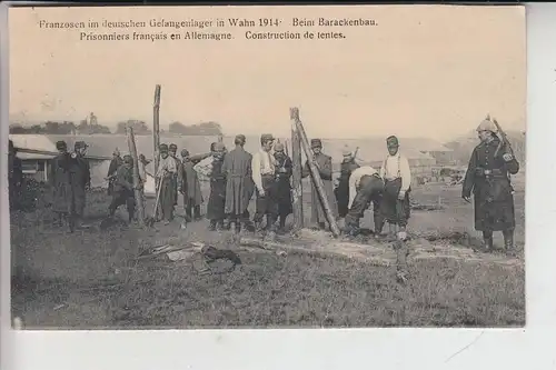 5000 KÖLN - PORZ - WAHN, Franz. Kriegsgefangene beim Barackenbau, 1914