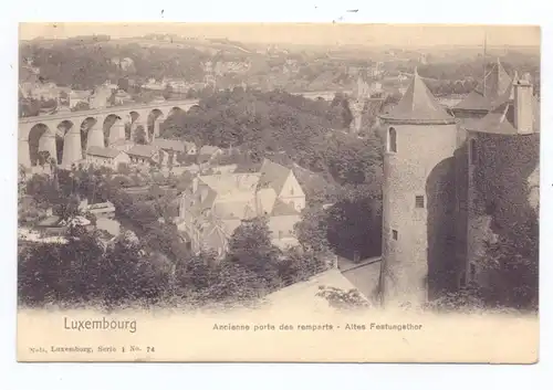 L 1000 LUXEMBURG Stadt, Altes Festungstor, 1908, NELS Lux., Serie 1, No. 74