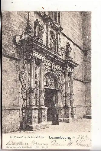 L 1000 LUXEMBURG, Le Portail de la Cathedrale, 1902, Bernhoeft