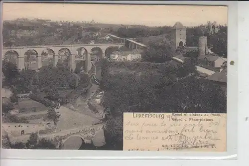 L 1000 LUXEMBURG, 1903, Grund und Rham-plateau, NELS-Luxemburg, Serie 1, No. 47