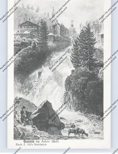 A 5640 BAD GASTEIN, Historische Ansicht von 1840 nach Alt's Stahlstich