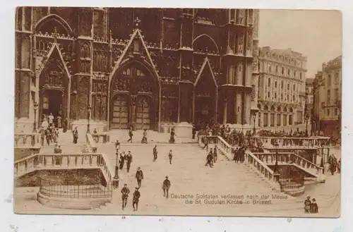 B 1000 BRUSSEL, 1.Weltkrieg, "Deutsche Soldaten verlassen nach der Messe die St. Gudulen Kirche in Brüssel"