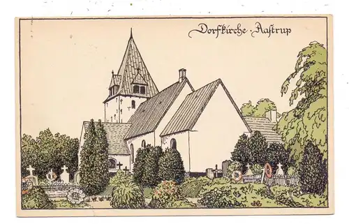 DK 6100 HADERSLEV - ASTRUP / HADERSLEBEN - AASTRUP, Dorfkirche, Künstler-Karte, 1920