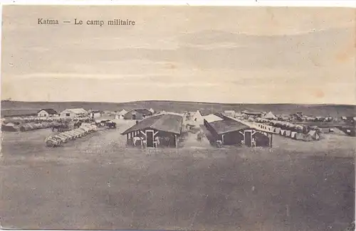 SYRIEN / SYRIA - KATMA, Le camp militaire / Militärlager, 1922