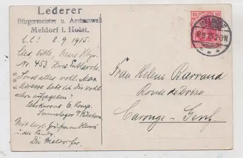 2223 MELDORF, Privat-AK von Bürgermeister und Amtsanwalt Lederer in die Schweiz, 1915
