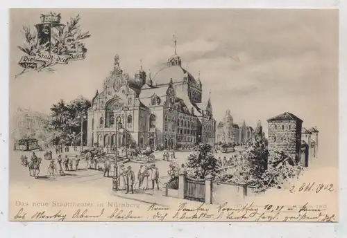 8500 NÜRNBERG, Das neu Stadttheater, 1902, Künstler-Karte