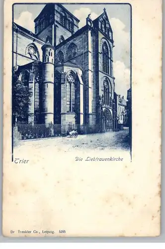 5500 TRIER, Liebfrauenkirche, ca. 1905, Verlag Trenkler