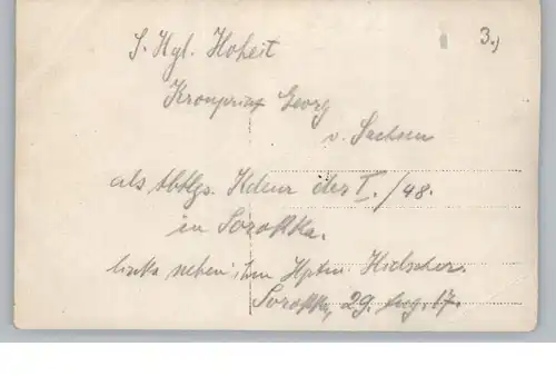MILITÄR - 1.Weltkrieg, Kgl. Hoheit Kronprinz Georg von Sachsen in Sorokka / Ukraine 29.August 1917, Photo-AK