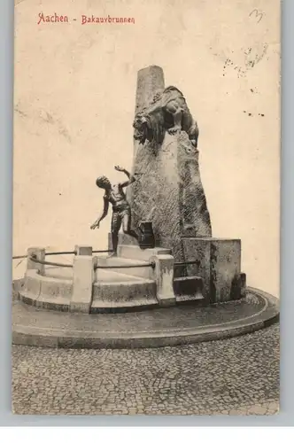 5100 AACHEN, Bakauv - Brunnen, 1908, Verlag Stengel