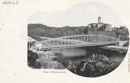0-4000 HALLE / Saale, Burg Giebichenstein, Saalebrücke, ca. 1900