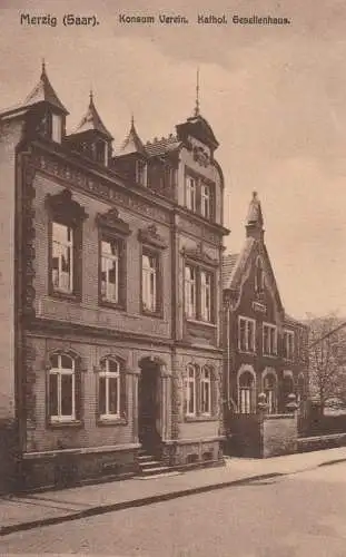 6640 MERZIG, Konsum Verein, Kath. Gesellenhaus / Kolpinghaus, 1918