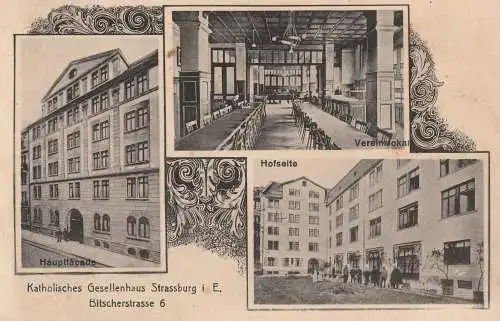 F 67000 STRASSBURG / STRASBOURG, Kath. Gesellenhaus / Kolpinghaus, Bitscherstrasse, 3 Ansichten, 1916, Lazarett-Stempel