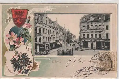 5160 DÜREN, Kölnstrasse, Präge - Passepartout - Karte mit Kaiser - und Stadtwappen, 1903