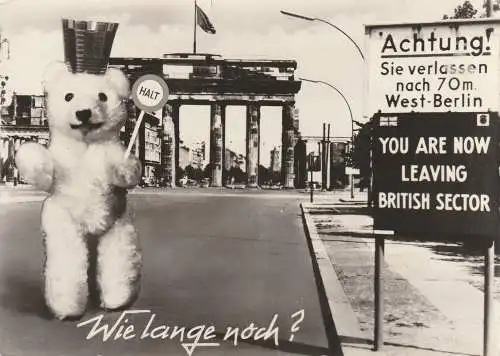 [Ansichtskarte] 1000 BERLIN, Brandenburger Tor, "Wie lange noch ?", 60er Jahre. 